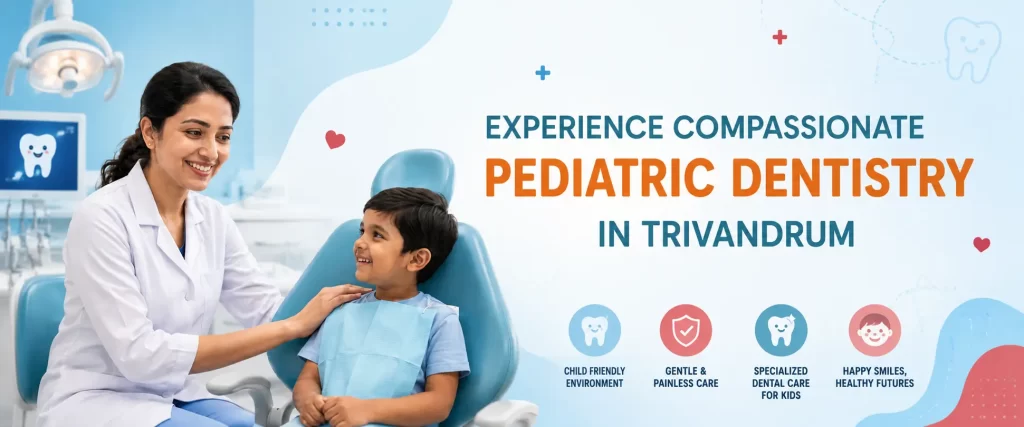 Pediatric Dentistry in Trivandrum